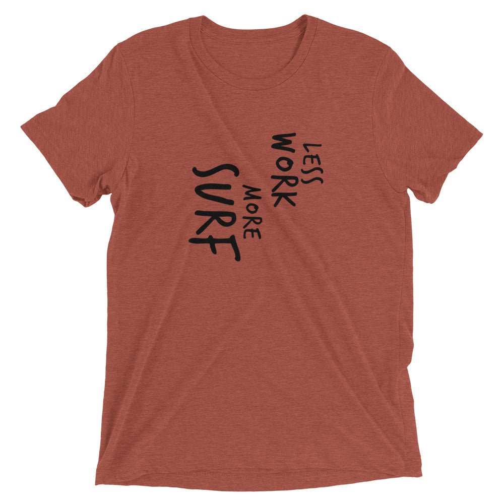 LESS WORK MORE SURF™ Tri-blend Unisex T-Shirt