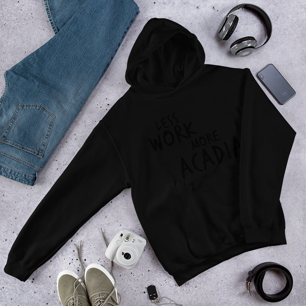 Less Work More Acadia™ Unisex Hoodie
