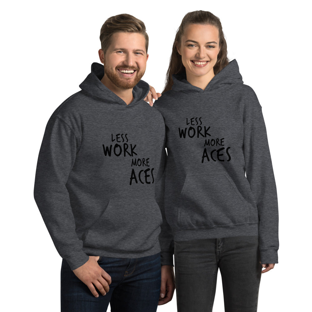 Less Work More Aces™ Unisex Hoodie