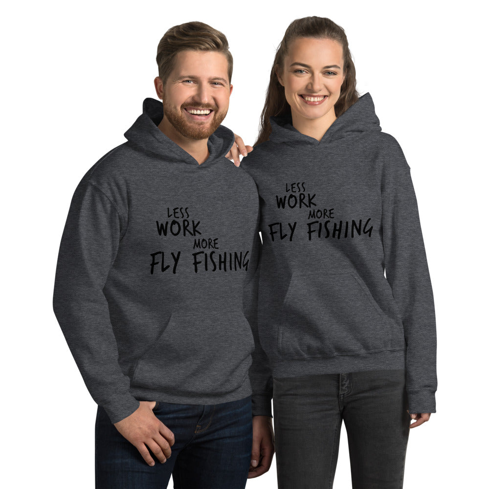 Less Work More Fly Fishing™ Unisex Hoodie