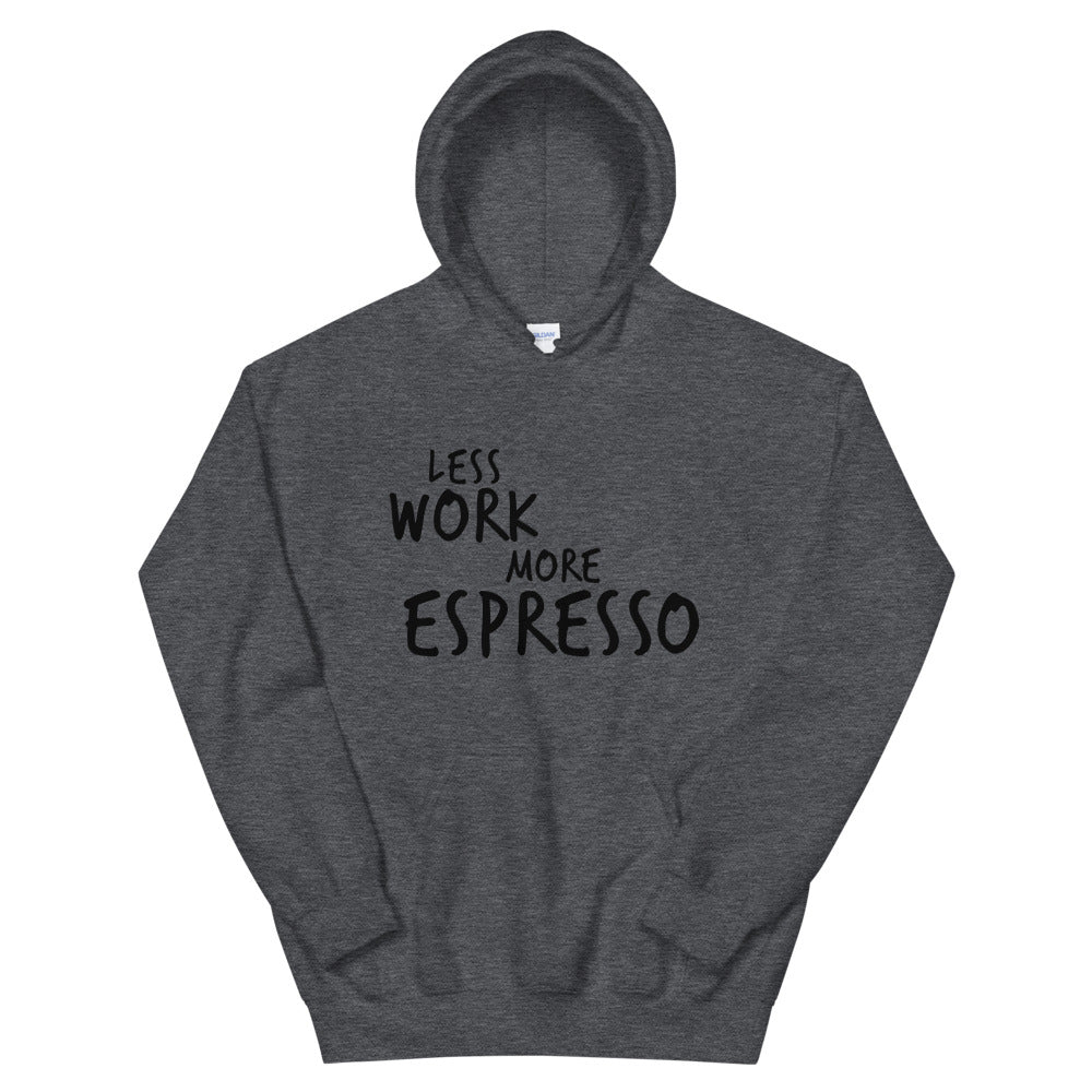 Less Work More Espresso™ Unisex Hoodie