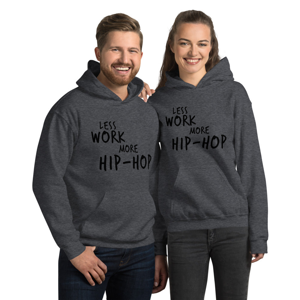 Less Work More Hip-Hop™ Unisex Hoodie