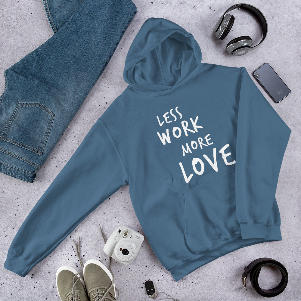 Less Work More Love™ Unisex Hoodie