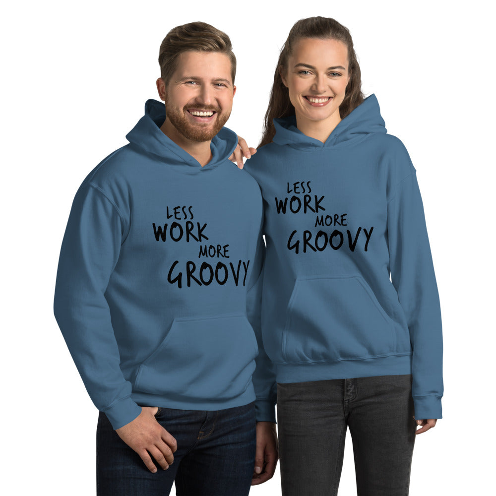 Less Work More Groovy™ Unisex Hoodie