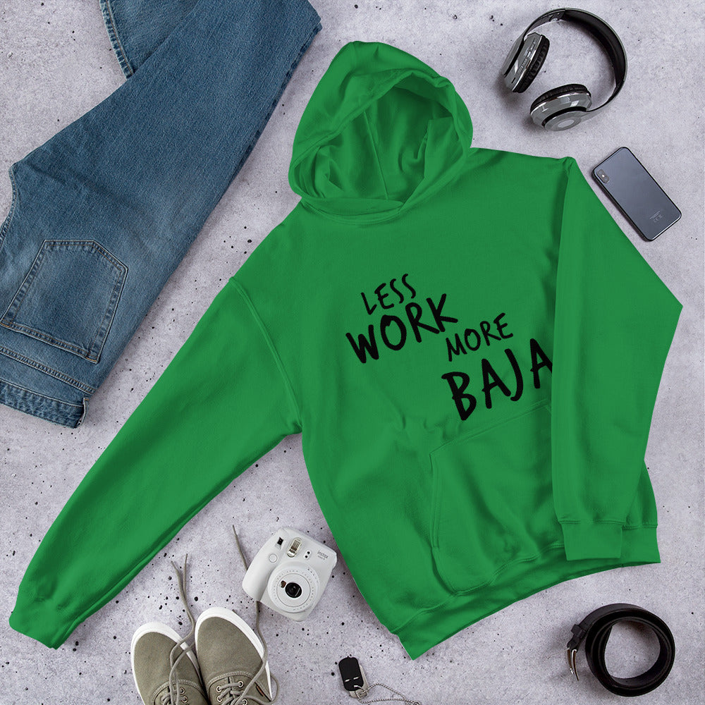 Less Work More Baja™ Unisex Hoodie