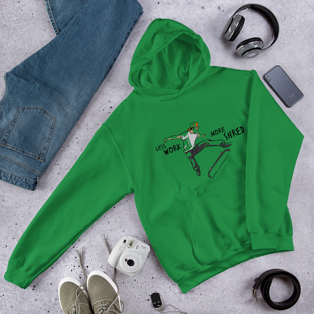 Less Work More Shread™ Unisex Hoodie