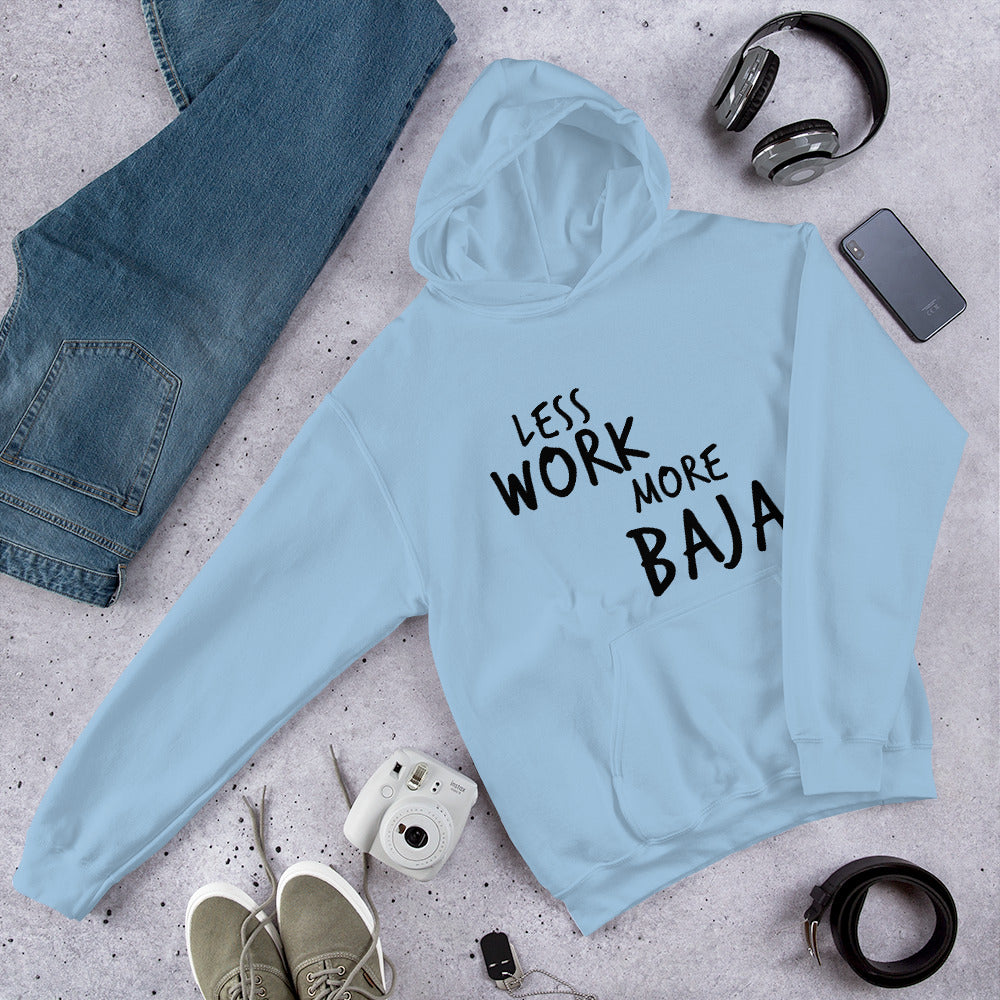 Less Work More Baja™ Unisex Hoodie