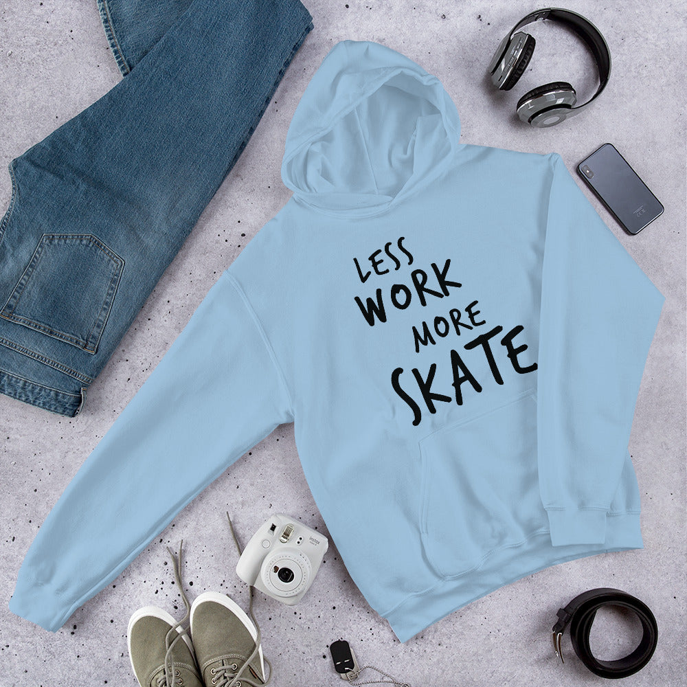 Less Work More Skate™ Unisex Hoodie