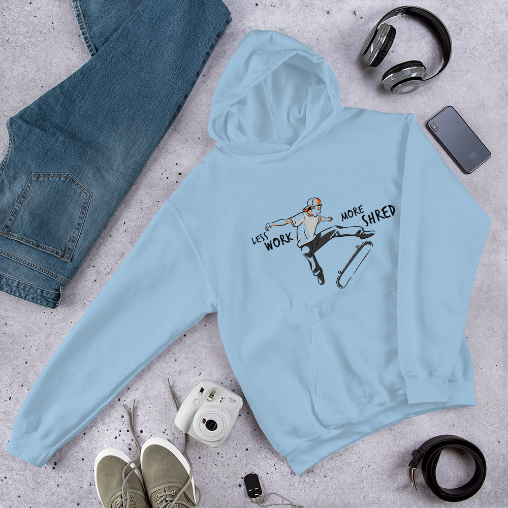 Less Work More Shread™ Unisex Hoodie