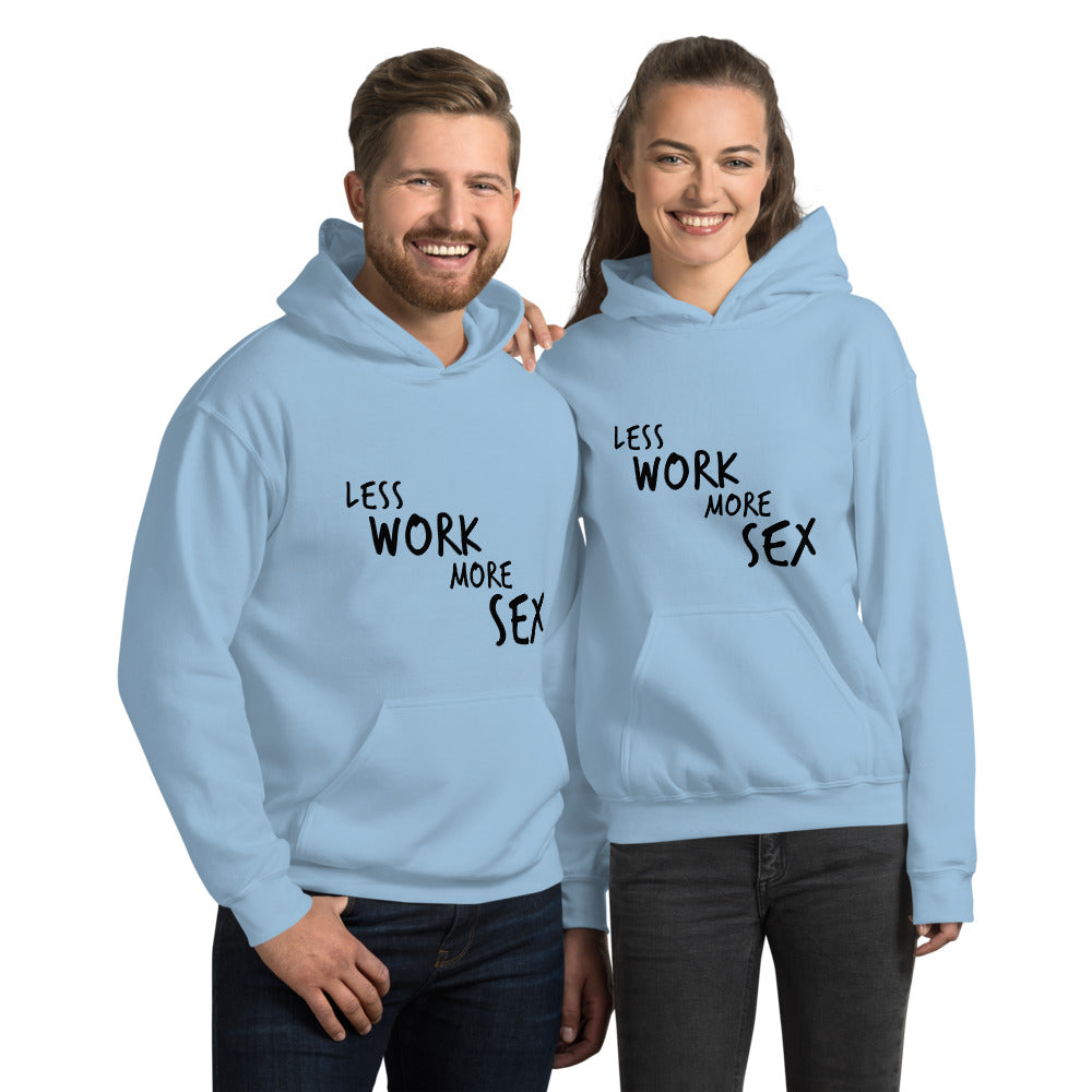 Less Work More Sex™ Unisex Hoodie