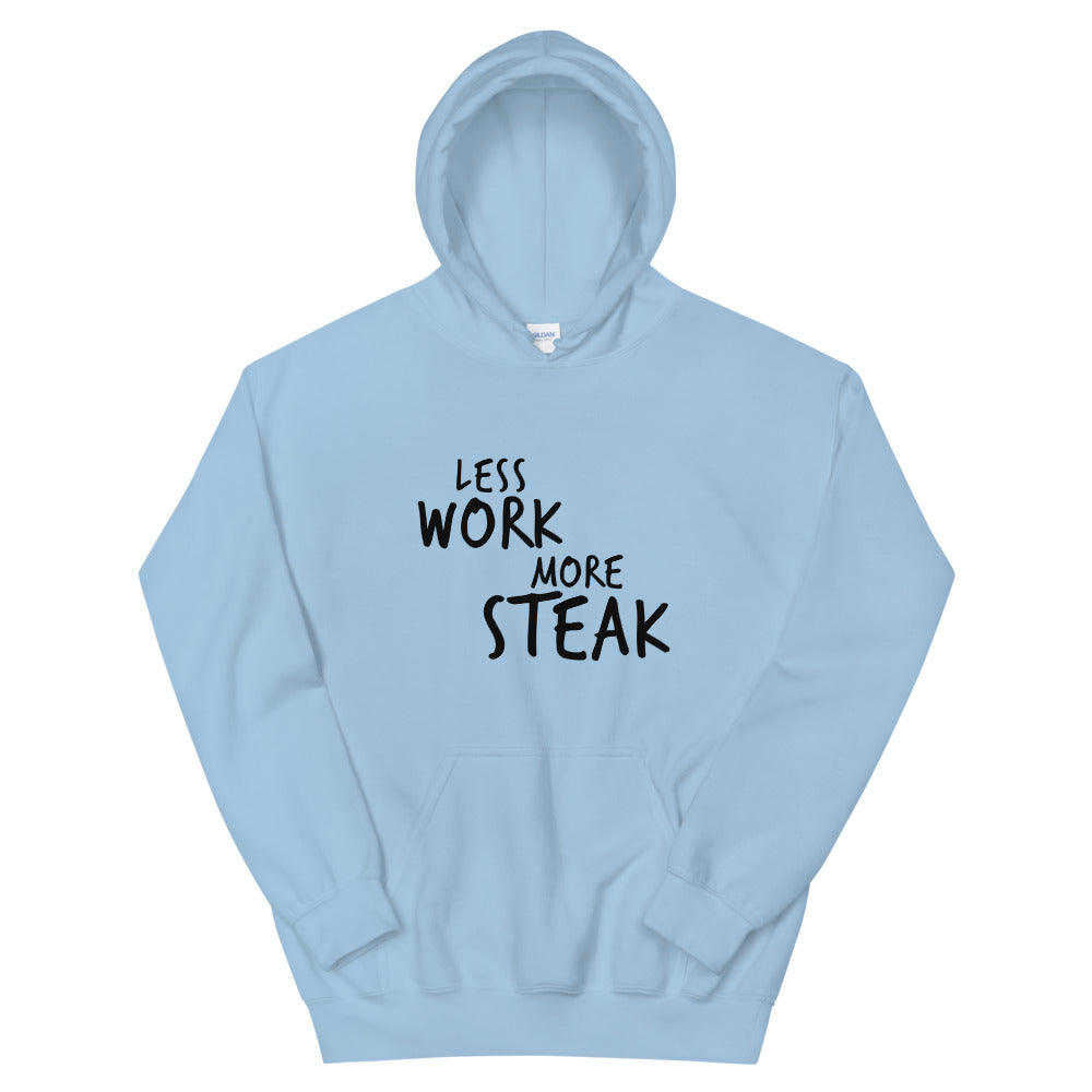 Less Work More Steak™ Unisex Hoodie