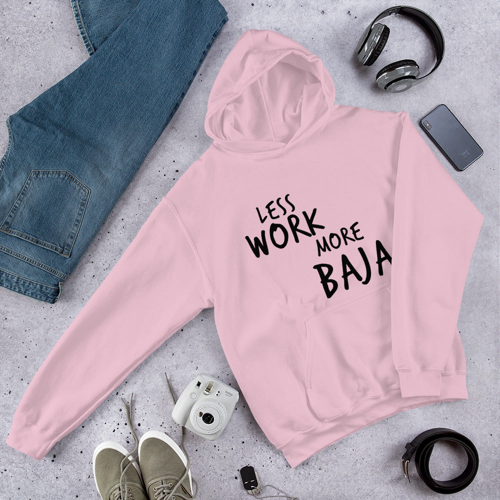 Less Work More Baja™ Unisex Hoodie