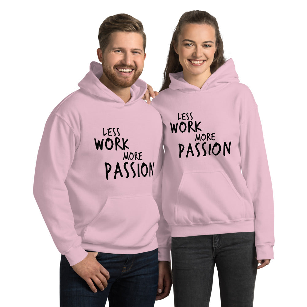Less Work More Passion™ Unisex Hoodie