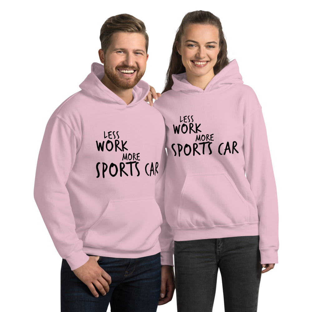 Less Work More Sports Car™ Unisex Hoodie