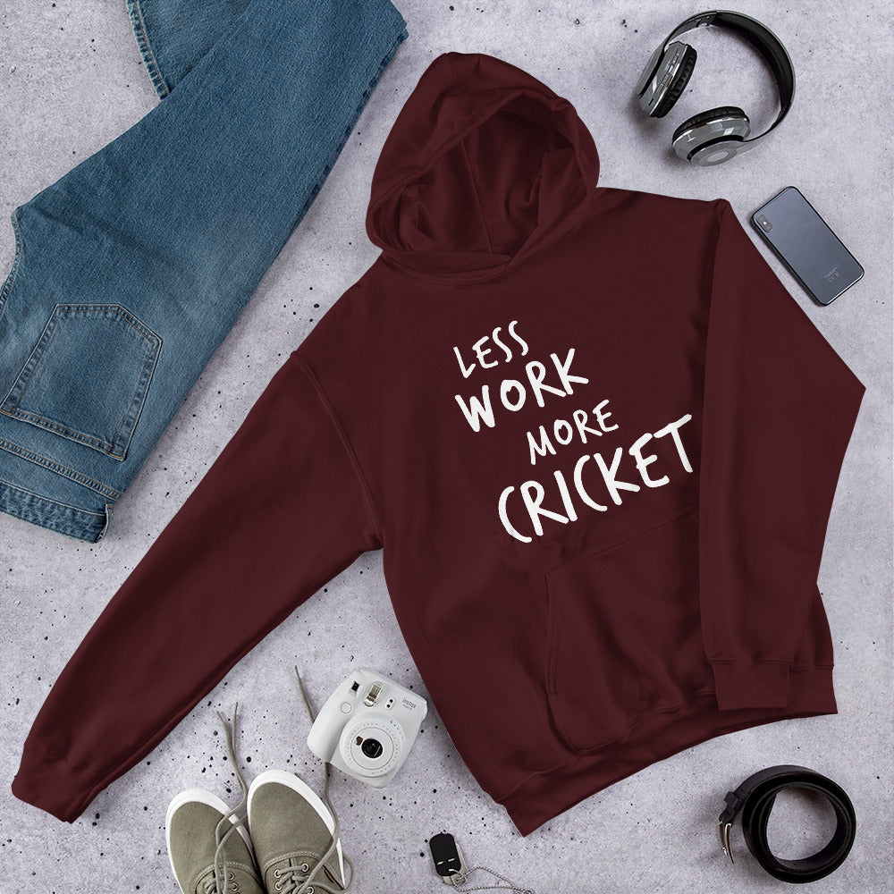 Less Work More Cricket™ Unisex Hoodie