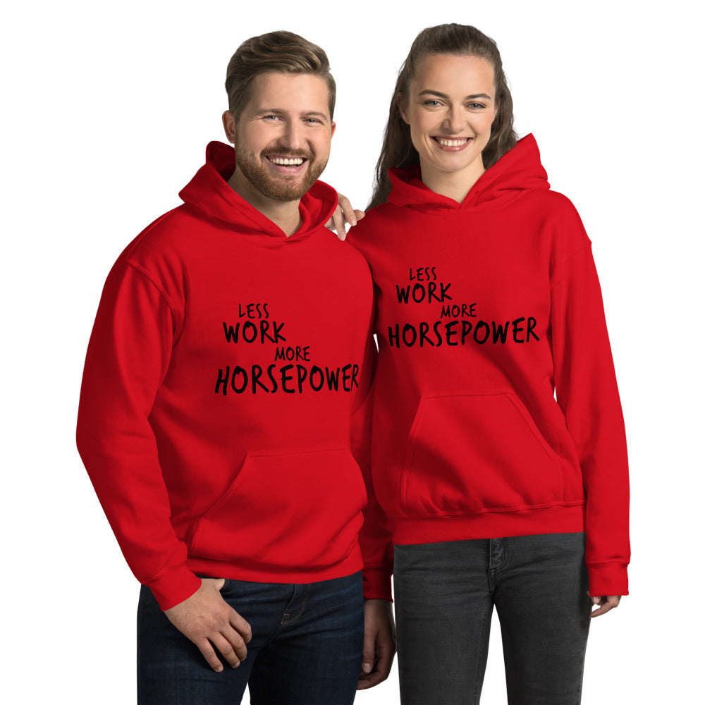 Less Work More Horsepower™ Unisex Hoodie