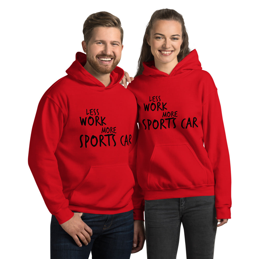 Less Work More Sports Car™ Unisex Hoodie