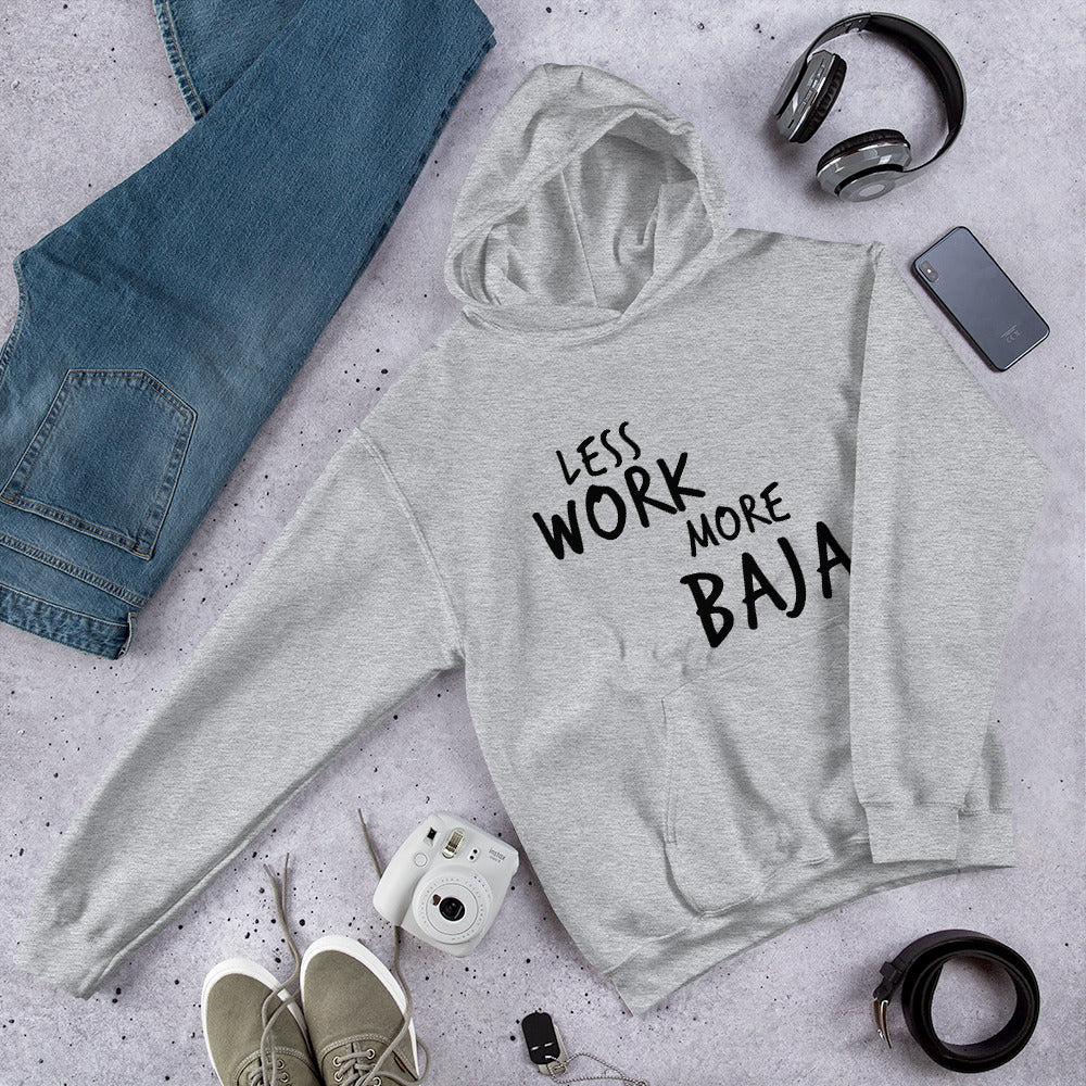 Less Work More Baja™ Unisex Hoodie