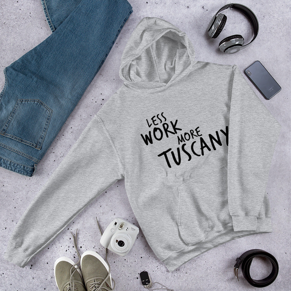 Less Work More Tuscany™ Unisex Hoodie