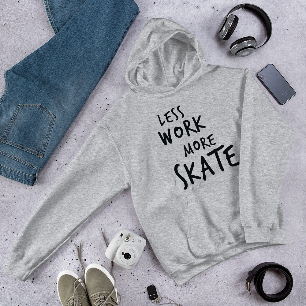 Less Work More Skate™ Unisex Hoodie