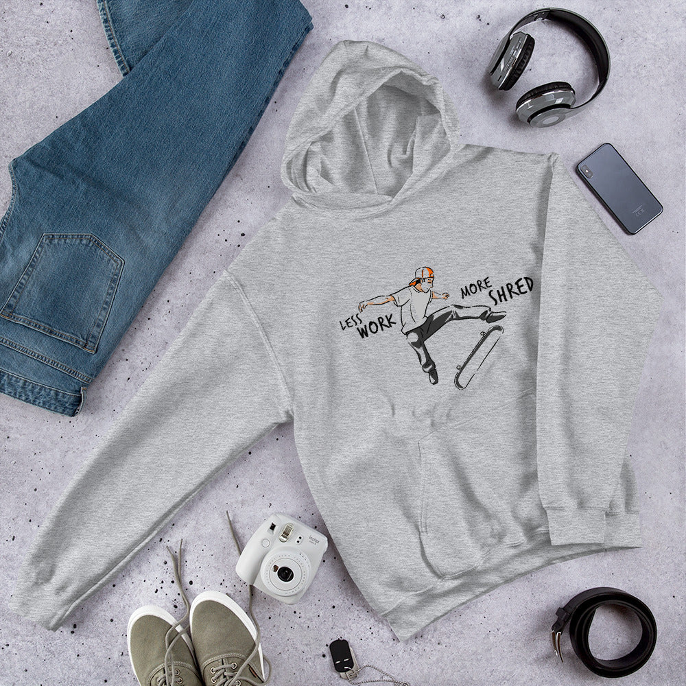 Less Work More Shread™ Unisex Hoodie