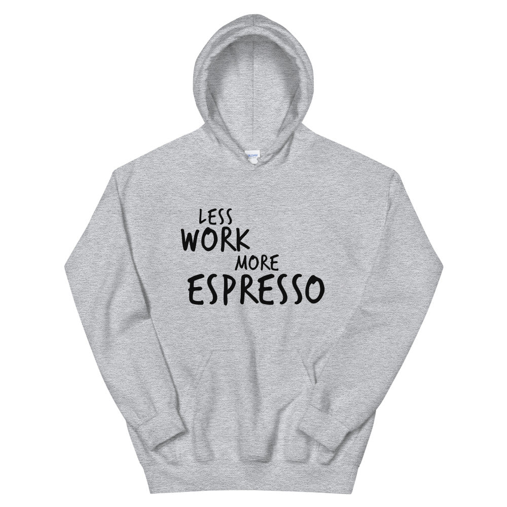 Less Work More Espresso™ Unisex Hoodie