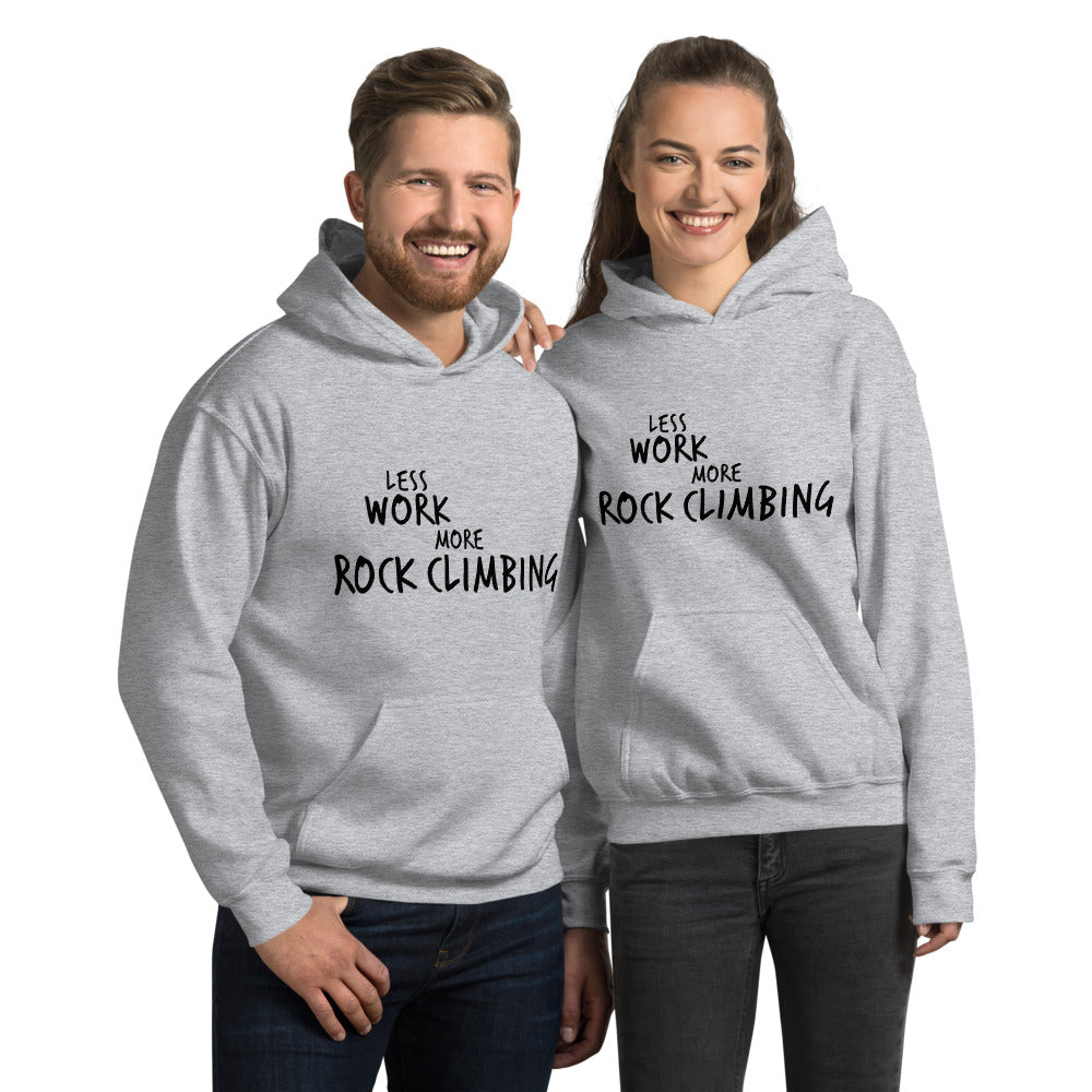Less Work More Rock Climbing™ Unisex Hoodie