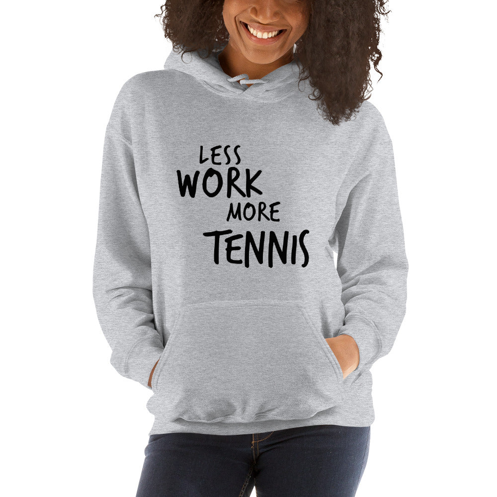 Less Work More Tennis™ Unisex Hoodie