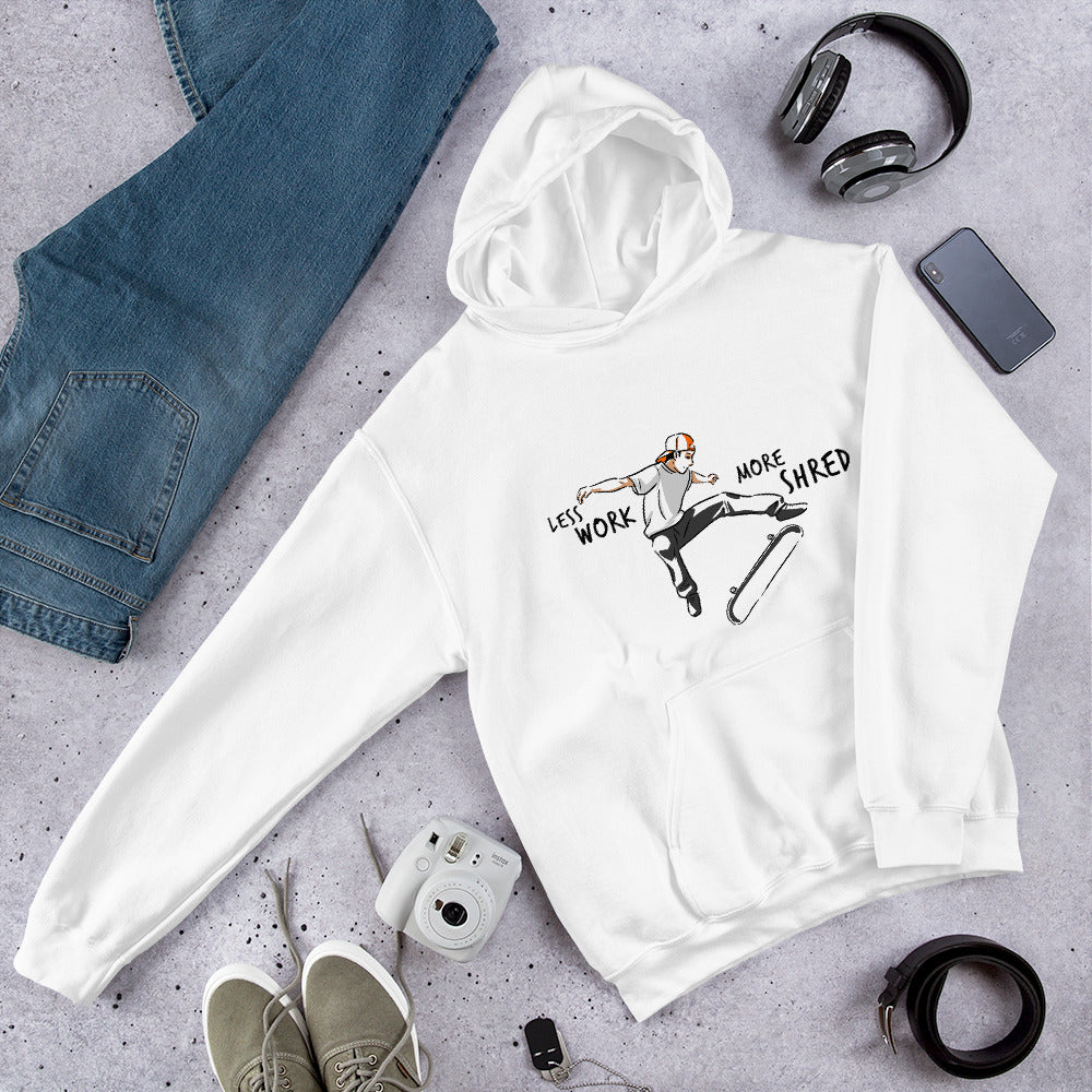Less Work More Shred™ Unisex Hoodie