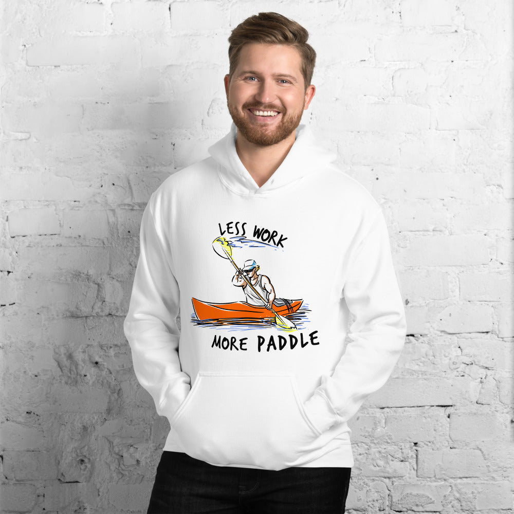 Less Work More Paddle™ Unisex Hoodie