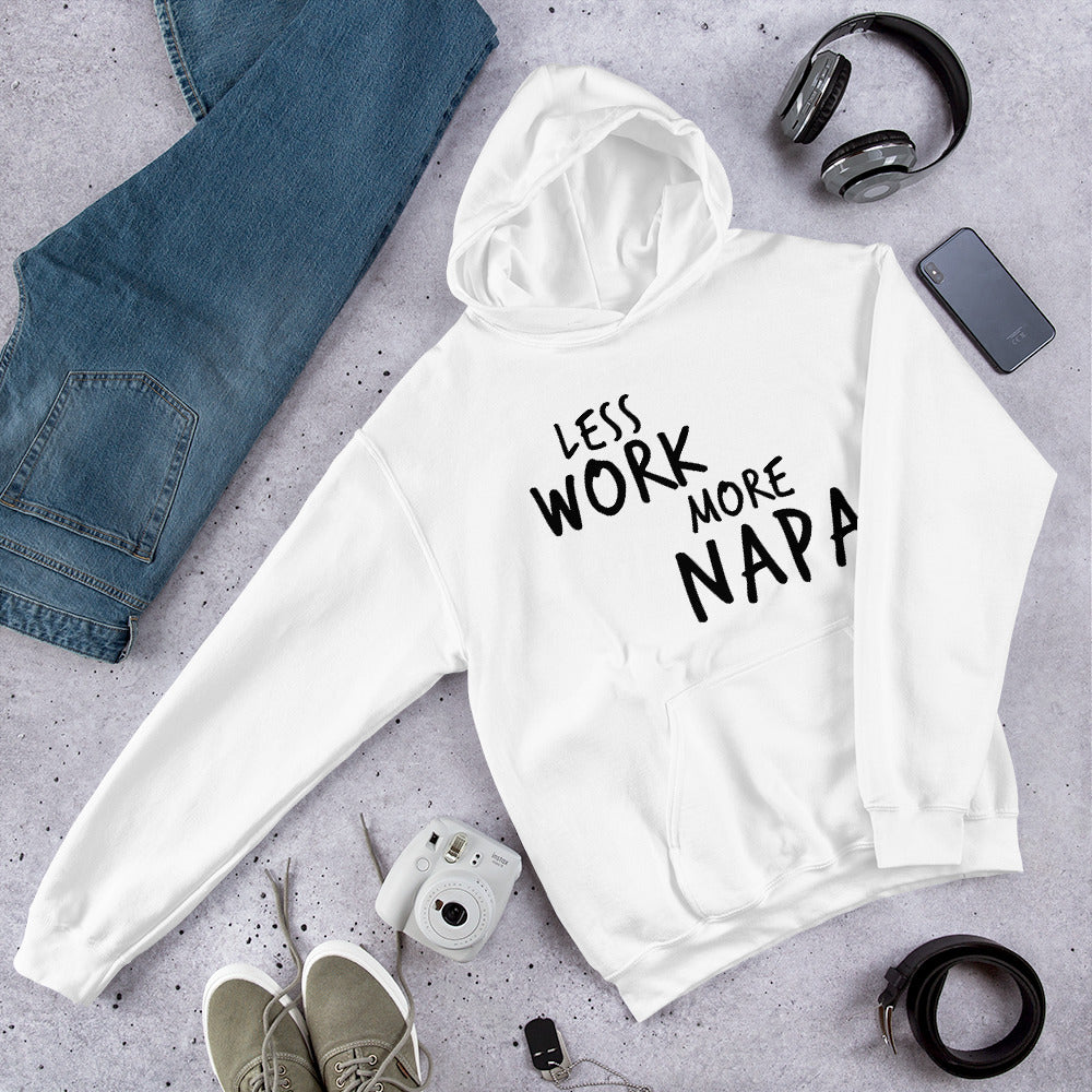 Less Work More Napa™ Unisex Hoodie