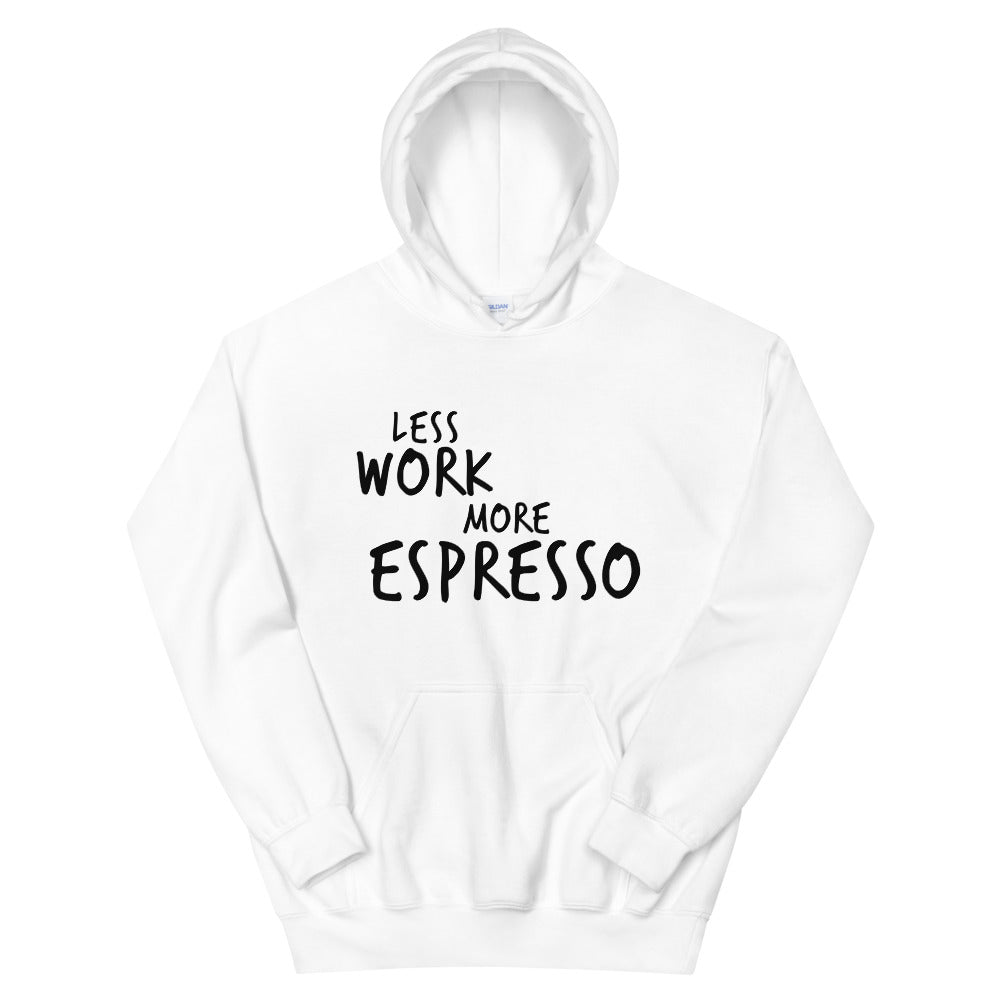 Less Work More Espresso™ Unisex Hoodie