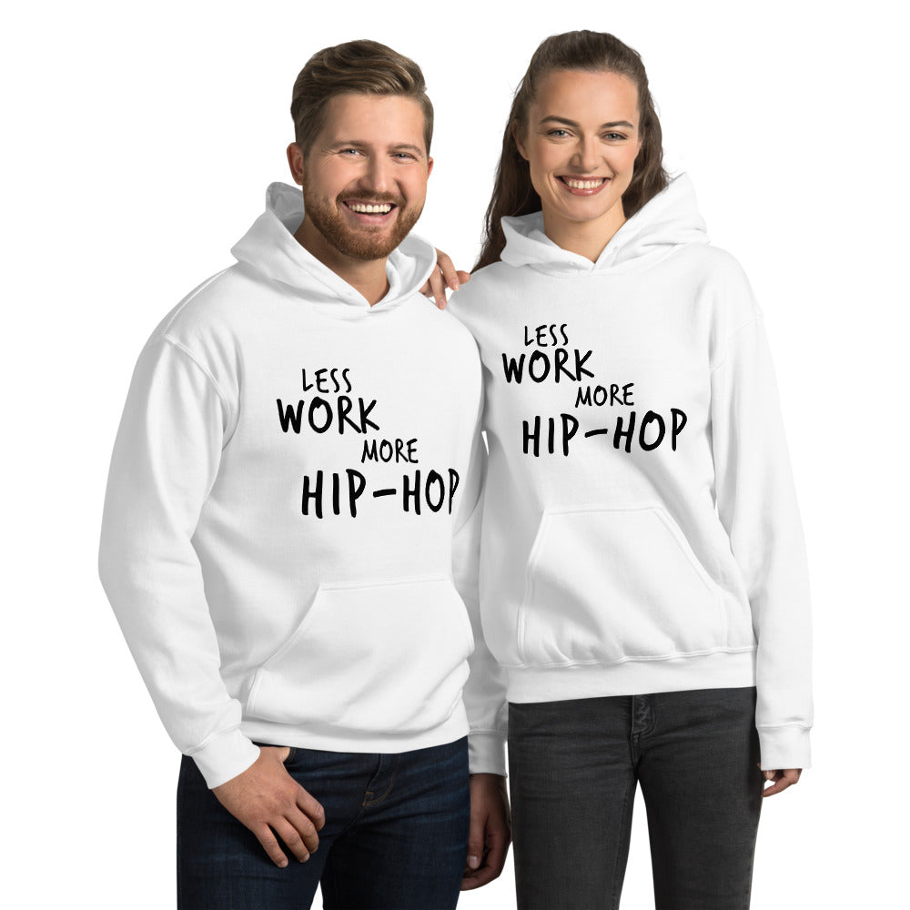 Less Work More Hip-Hop™ Unisex Hoodie