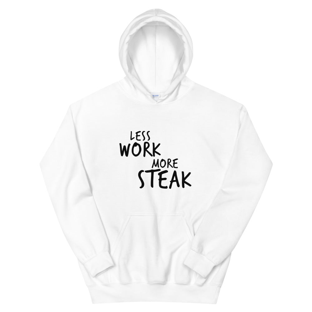 Less Work More Steak™ Unisex Hoodie