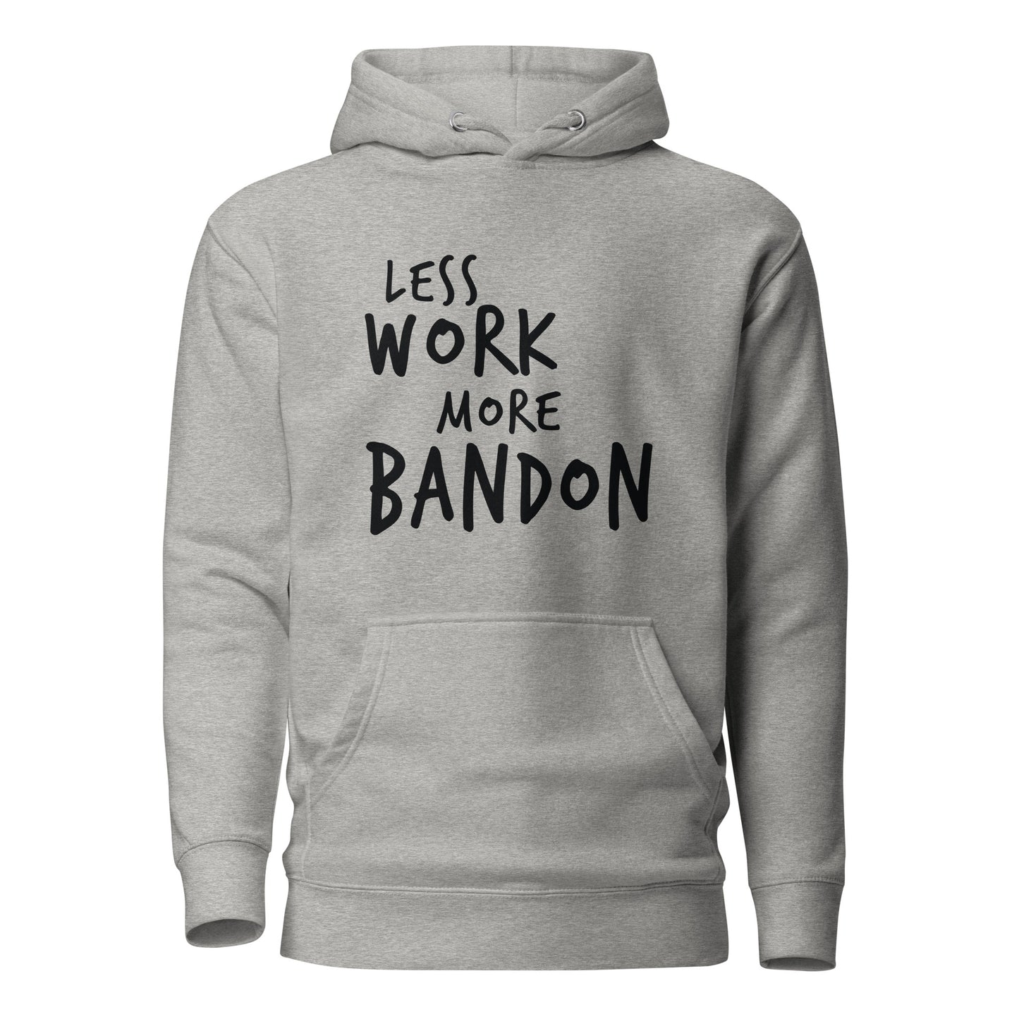 Less Work More Bandon™ Premium Unisex Hoodie