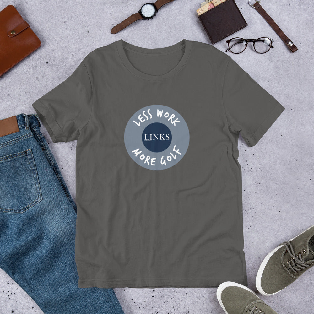 LINKS™/LESS WORK MORE GOLF unisex t-shirt