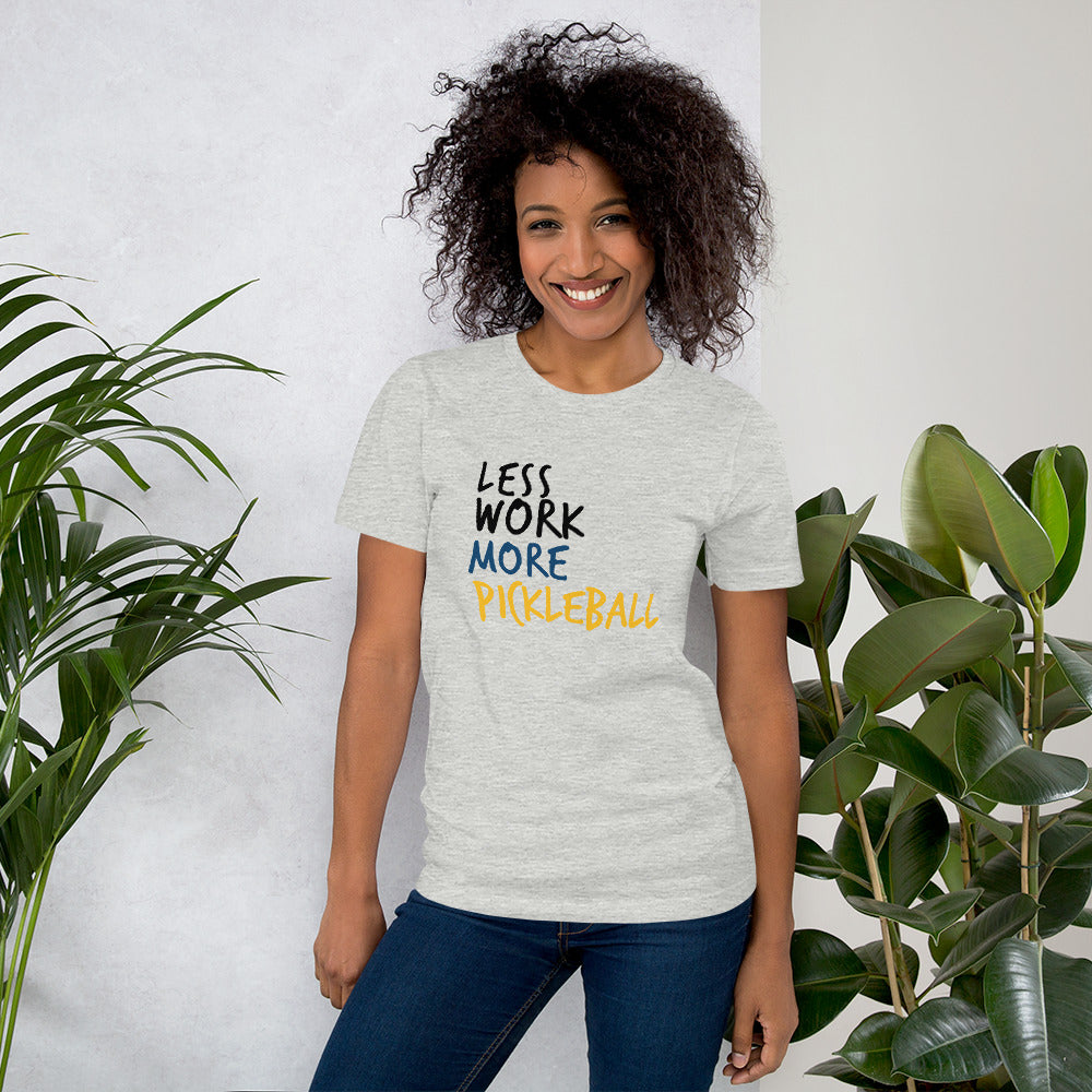 Less Work More Pickleball Unisex t-shirt