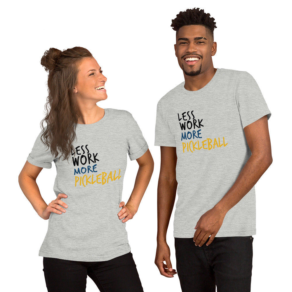Less Work More Pickleball Unisex t-shirt