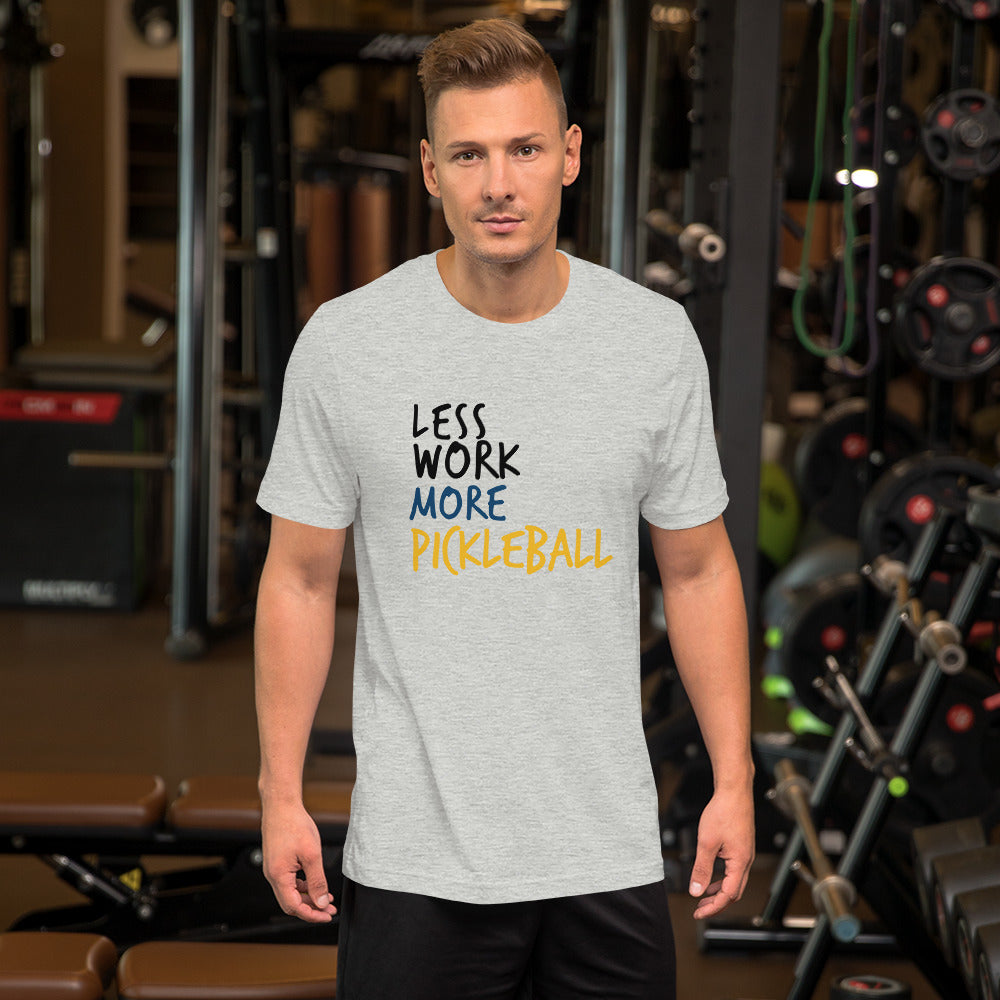 Less Work More Pickleball Unisex t-shirt