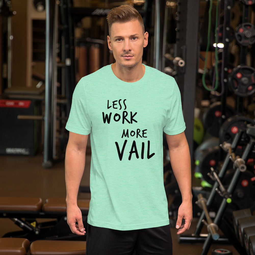 Less Work More Vail™ Super Soft Unisex t-shirt