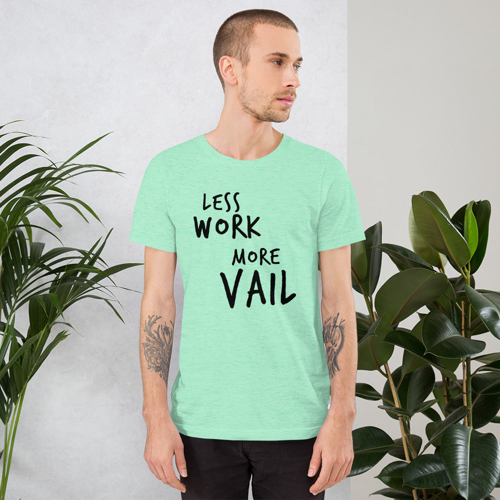 Less Work More Vail™ Super Soft Unisex t-shirt