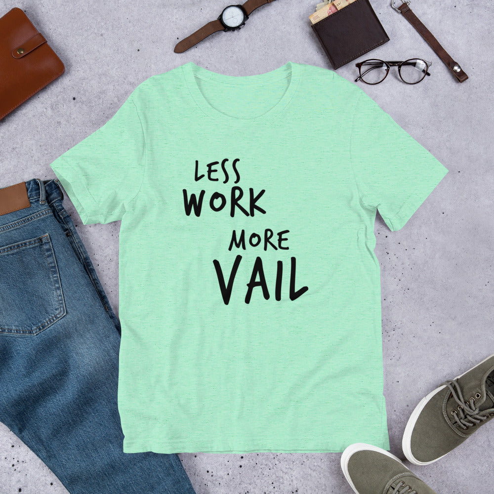 Less Work More Vail™ Super Soft Unisex t-shirt