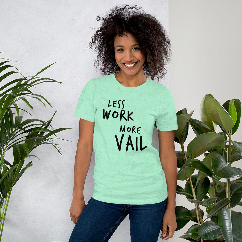 Less Work More Vail™ Super Soft Unisex t-shirt