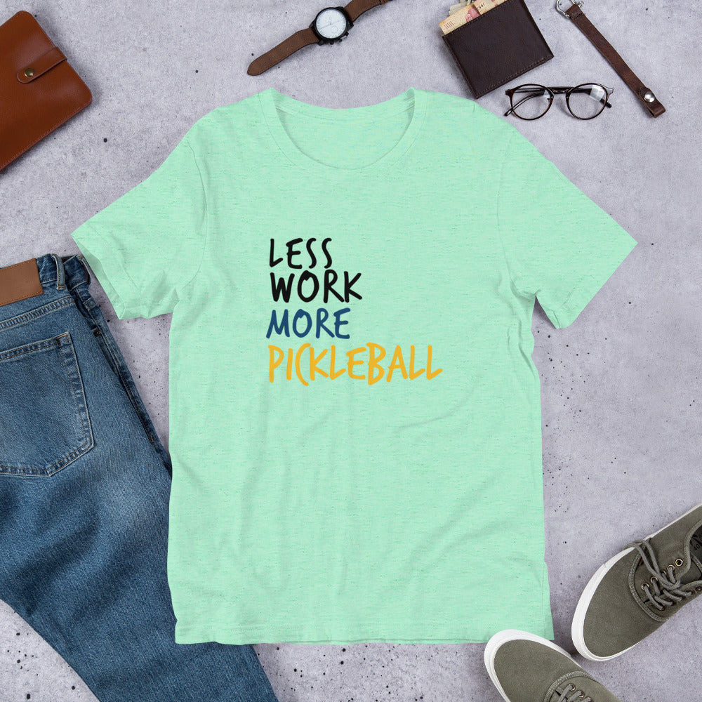 Less Work More Pickleball Unisex t-shirt