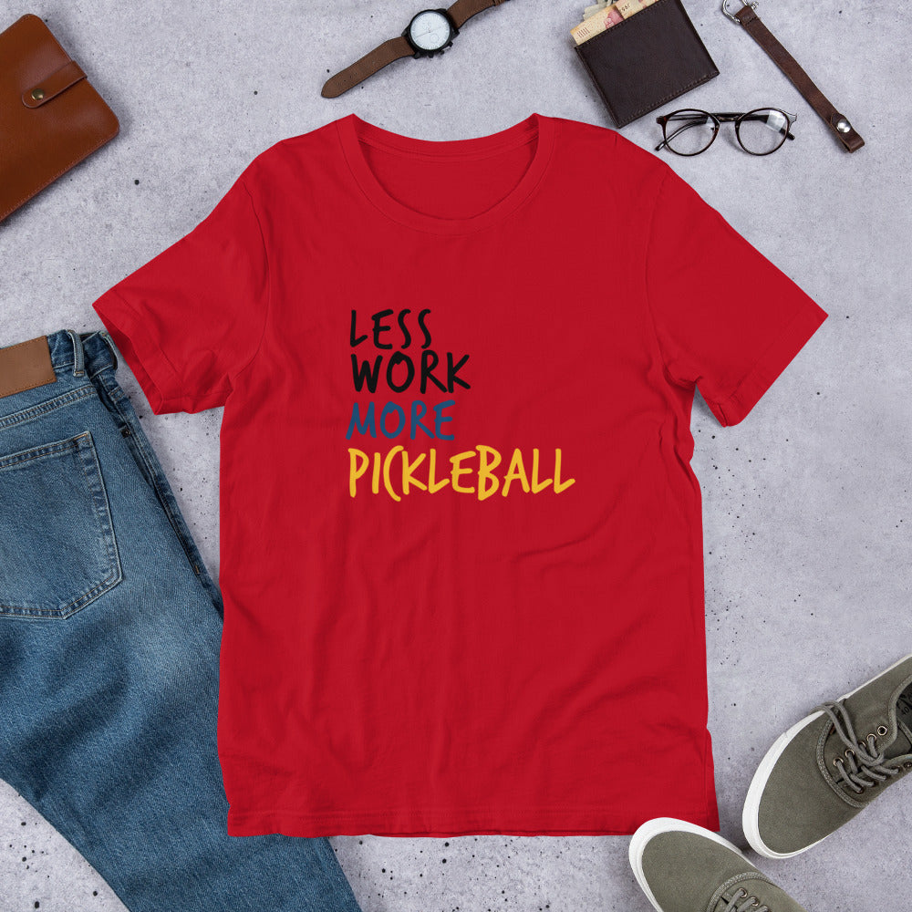 Less Work More Pickleball Unisex t-shirt