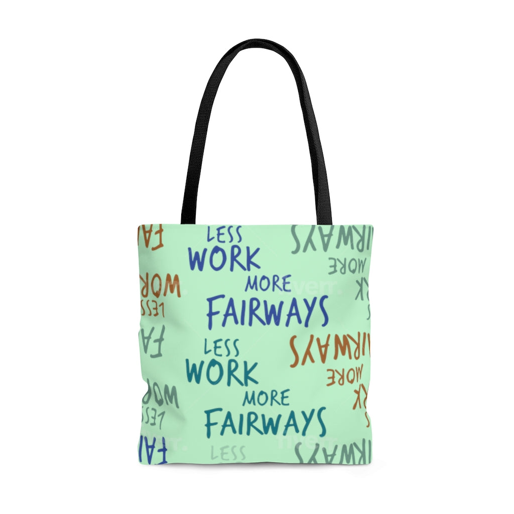 Less Work More Fairways™ Carry Everything  Tote Bag
