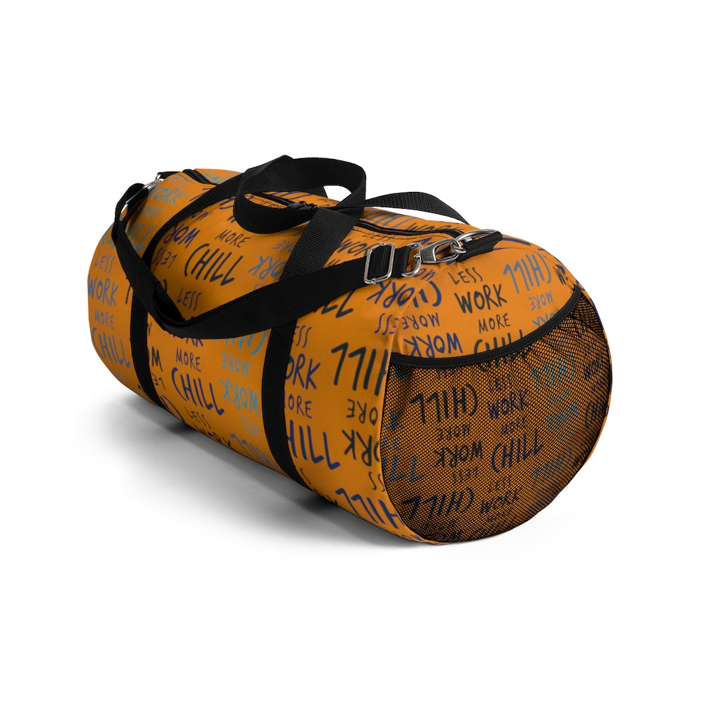 Less Work More Chill™ Carry Everything Duffel Bag