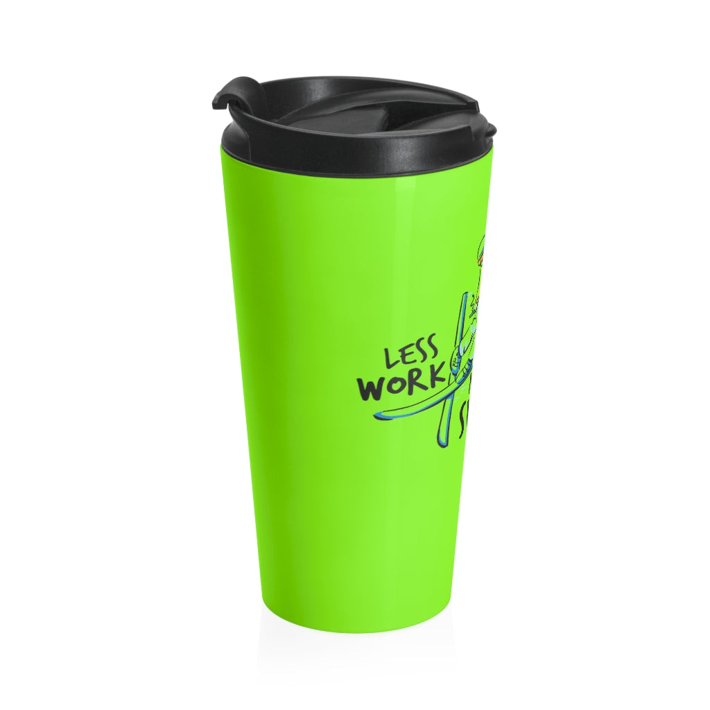 Less Work More Skiing™ Stainless Steel Travel Tumbler