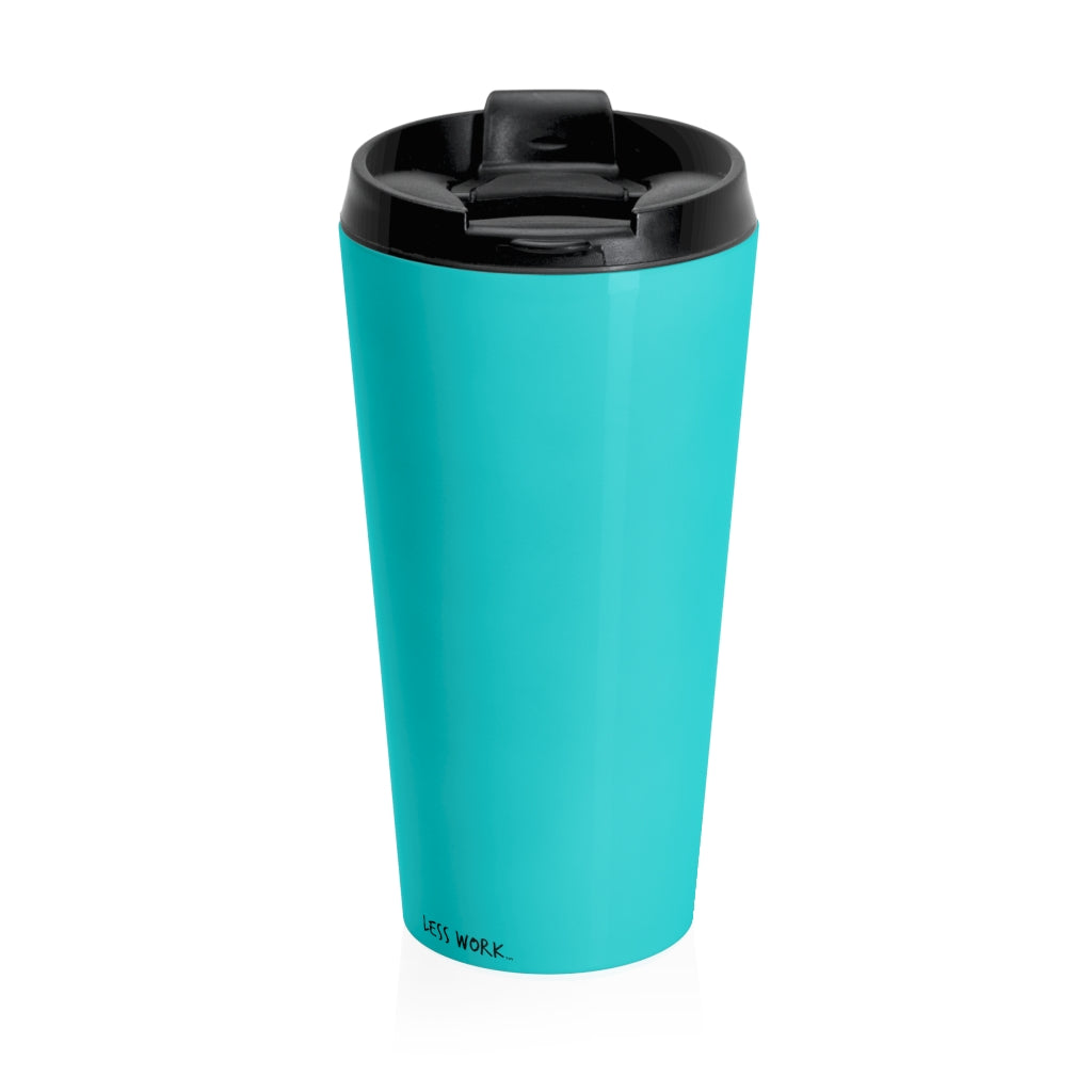 Less Work More Alps™ Stainless Steel Tumbler