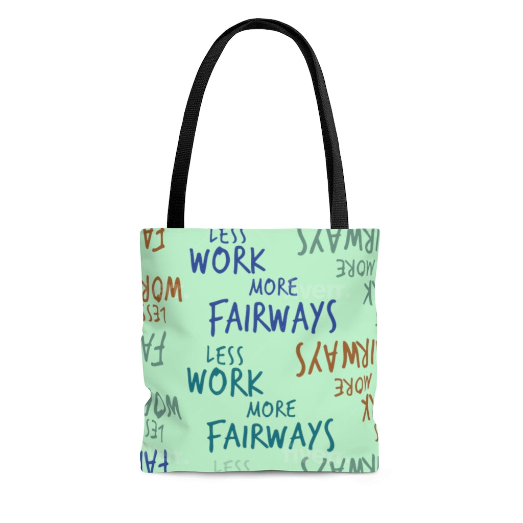 Less Work More Fairways™ Carry Everything  Tote Bag
